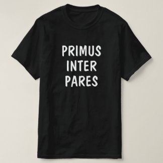 Erste unter Gleichen im Lateinischen: Primus inter T-Shirt