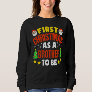 Erste Weihnachten als Bruder zu Weihnachten Zukunf Sweatshirt