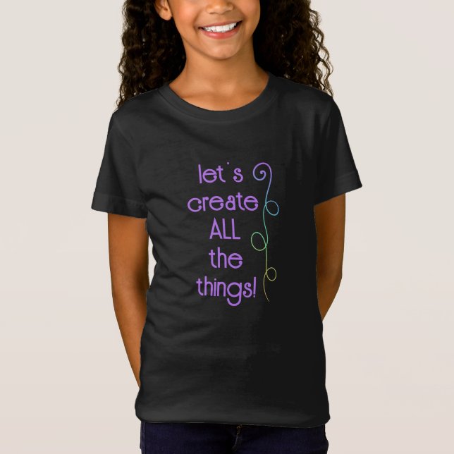 Erstelle alle Dinge! Rainbow Girl-T - Shirt (Vorderseite)