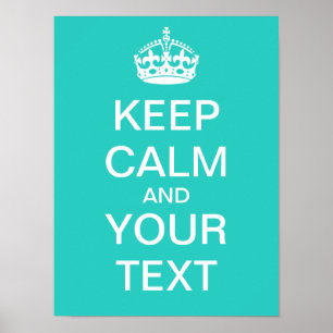 Erstelle Dein eigenes "Keep Calm"-Poster (aqua) Poster