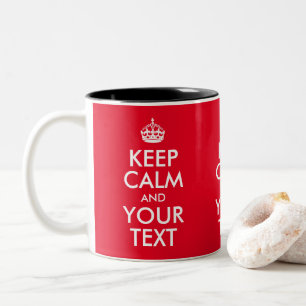 Erstelle Dein eigenes Keep Calm und Deinen Text Zweifarbige Tasse