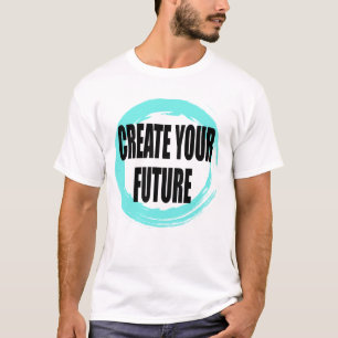 Erstelle Dein Zukunft Motivations-T-Shirt mit Typo T-Shirt