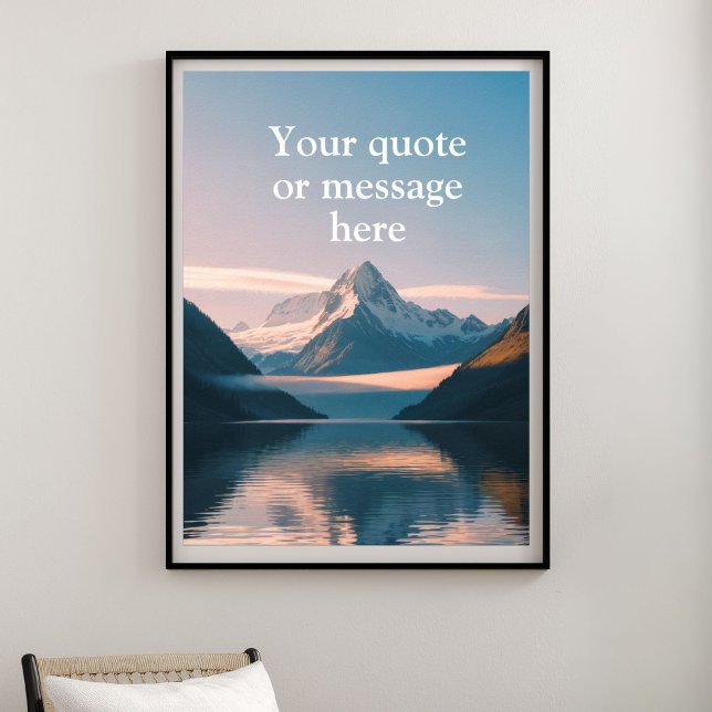 Erstelle Deinen Eigenen Motivationsspruch – Friedl Poster (Create Your Own Motivational Quote-Serene Mountain Lake Poster)