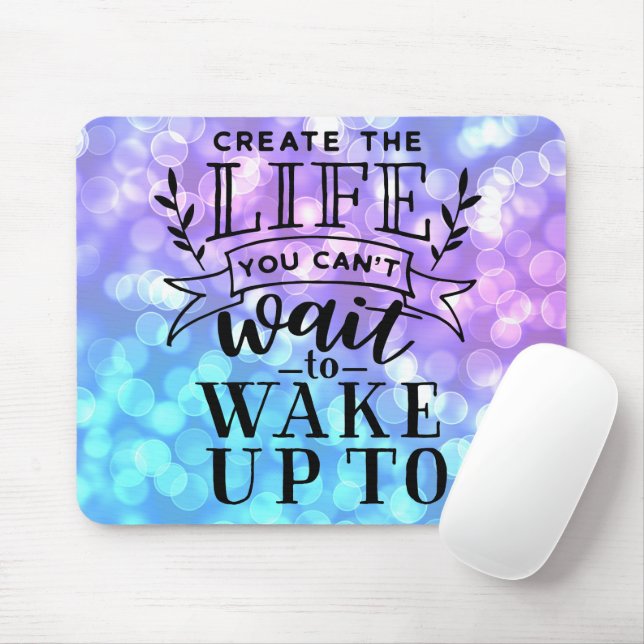 Erstellen Sie das Leben, auf das Sie nicht warten  Mousepad (Mit Mouse)