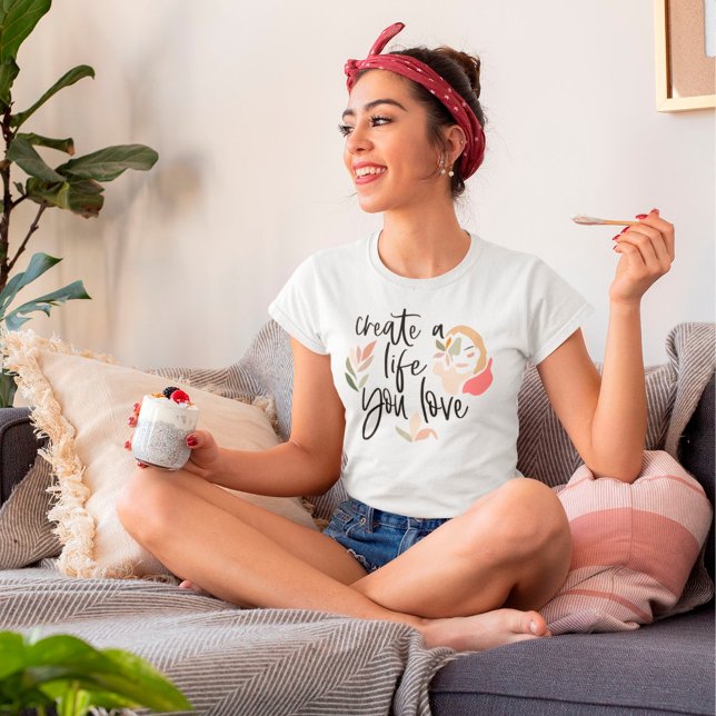 Erstellen Sie ein Leben, das Sie Liebe ermutigen W T-Shirt (Von Creator hochgeladen)