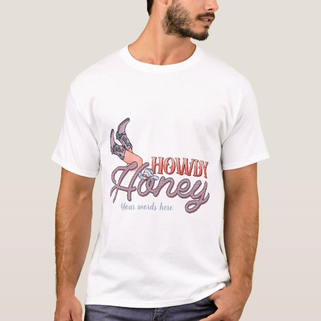 Erstellen Sie Ihr eigenes Howdy Honey Valentine T-Shirt (Vorderseite)