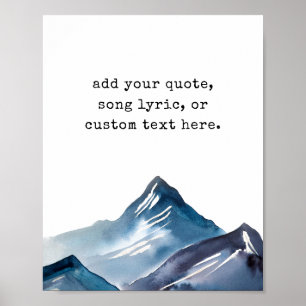 Erstellen Sie Ihr eigenes Mountain Custom Quote Po Poster