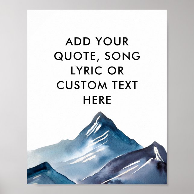 Erstellen Sie Ihr eigenes Mountain Custom Quote Po Poster (Vorne)