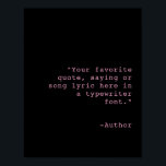 Erstellen Sie Ihr Personalisiertes individuelles A Poster<br><div class="desc">Erstellen Sie Ihr eigenes individuelles Anführungsposter. Fügen Sie Ihren personalisierten Text in einen klassischen Schriftart für Schreibmaschinen ein.</div>