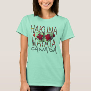 Erstellen Sie Ihre eigene Hakuna matata Canada But T-Shirt