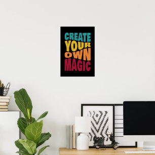 Erstellen Sie Ihre eigene Magie - Motivierend Typo Poster