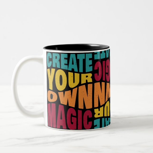 Erstellen Sie Ihre eigene Magie - Motivierend Typo Zweifarbige Tasse (Links)