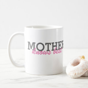Erstellen Sie Ihre eigene Tasse - die Mutter weiß 