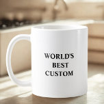 Erstellen Sie Ihre eigene Welt als die Besten Kaffeetasse<br><div class="desc">Dies ist lustig witzig Welten Best Custom Tasse Erstellen Sie eine individuelle Kaffee-Tasse mit Ihrem Lieblings-Name und Text. Das perfekte Geschenk für jeden Geburtstag, Weihnachten, Feiern oder einfach nur, weil Sie Ihren Lieben sagen müssen, wie viel Sie sich kümmern. Machen Sie sich selbst, indem Sie diese Vorlage ändern und Ihren...</div>