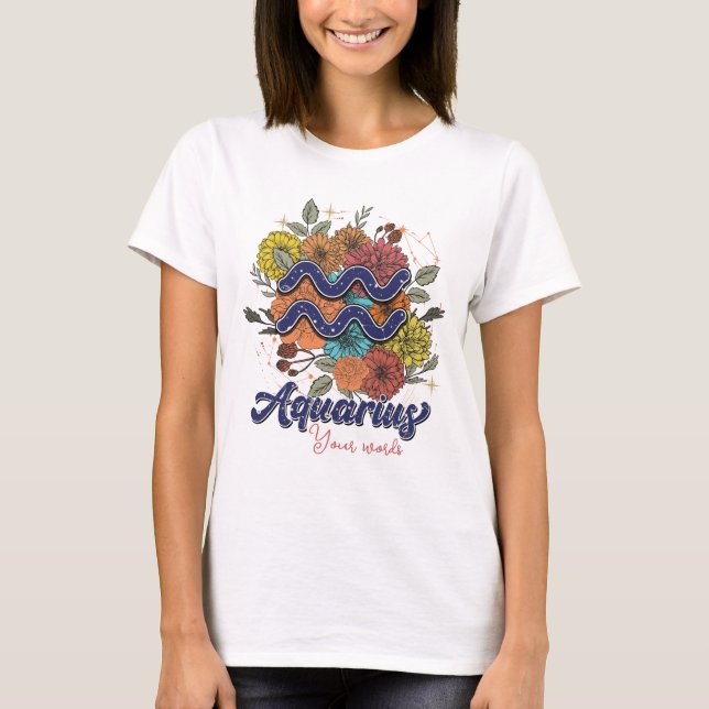 Erstellen Sie Ihre eigenen Aquarius-Zodiac-Blume T-Shirt (Vorderseite)
