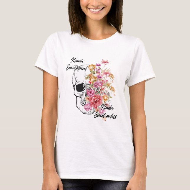 Erstellen Sie Ihre eigenen Emotionen Skull-Blume T-Shirt (Vorderseite)