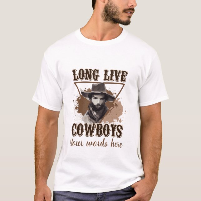 Erstellen Sie Ihre eigenen, langen Live Cowboys T-Shirt (Vorderseite)