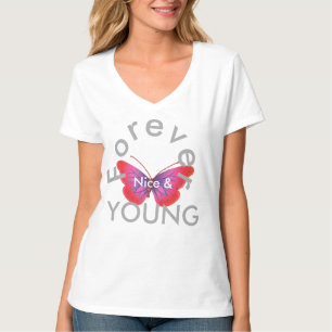 Erstellen Sie Ihre eigenen Nice and Forever Young T-Shirt