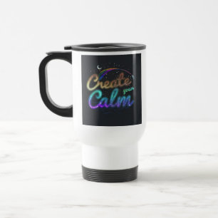 "Erstellen Sie Ihre Ruhe" Reisecoffee Mug Reisebecher