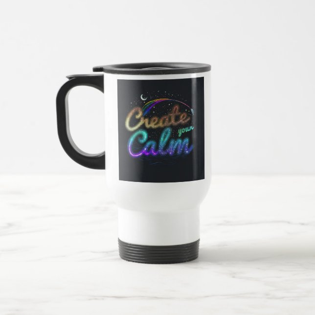 "Erstellen Sie Ihre Ruhe" Reisecoffee Mug Reisebecher (Links)