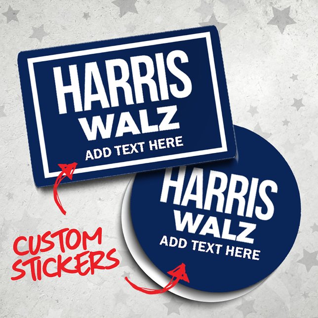 Erstellen Sie Ihren eigenen Harris Walz 2024 Aufkleber (Harris Walz Custom Campaign Stickers, Gifts and Apparel. Add your own text or slogan!)
