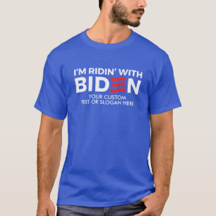 Erstellen Sie Ihren eigenen Ridin' mit Biden T-Shirt