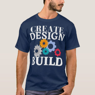 Erstellen von Entwurfsplanungs-Engineering und -De T-Shirt