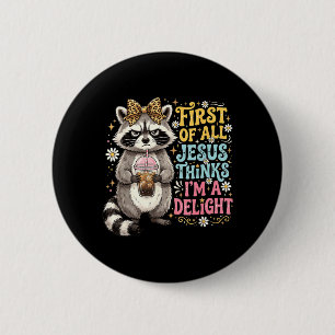 Erstens denkt Jesus, ein niedliches Waschbär-Desig Button