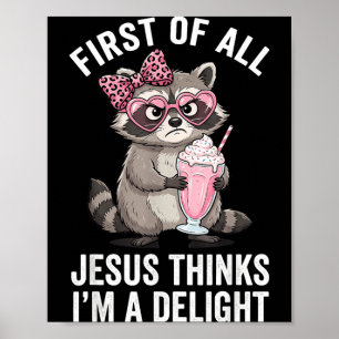 Erstens denkt Jesus, ein niedliches Waschbär-Desig Poster