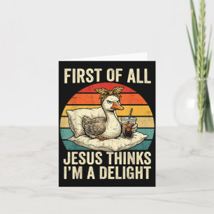 Erstens denkt Jesus, ein Vergnügen ist lustig Gans Karte