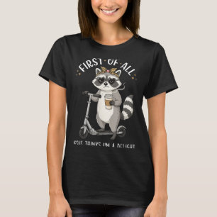Erstens denkt Jesus, ein Vergnügen ist lustig Racc T-Shirt