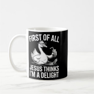 Erstens denkt Jesus, ich bin ein Entzückendes Desi Kaffeetasse