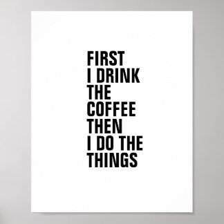 ERSTENS TRINKE ICH DEN KAFFEE, DANN TUE ICH DIE DI POSTER