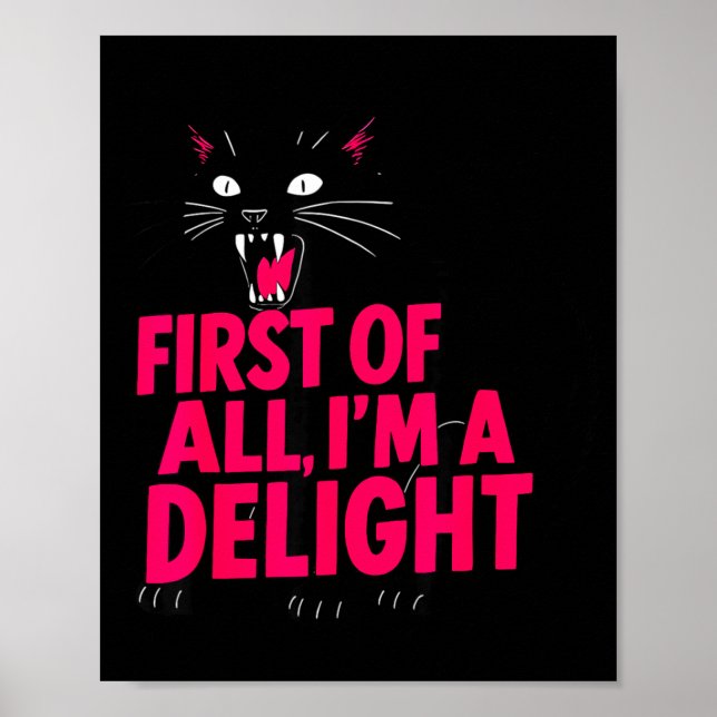 Erstens Wütende Schwarze Katze Ich Bin Ein Vergnüg Poster (Vorne)