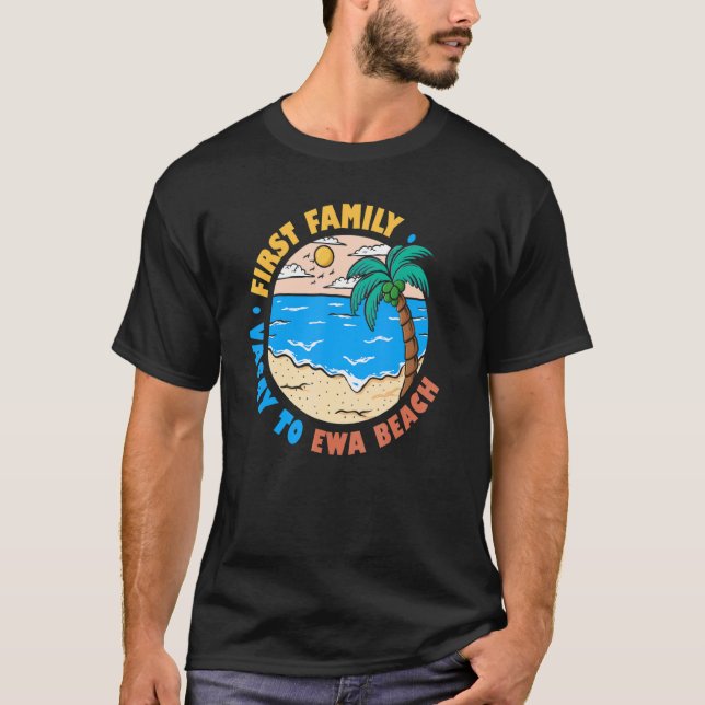 Erster Familienurlaub nach Ewa Beach Hawaii Urlaub T-Shirt (Vorderseite)