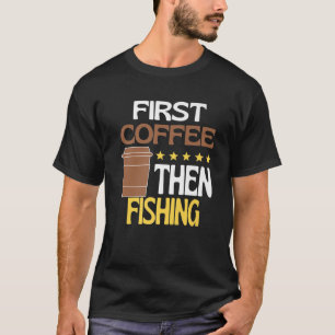 Erster Kaffee dann Koffein Lover Novelty F T-Shirt