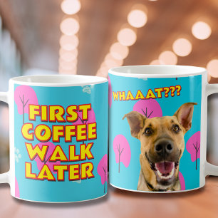 Erster Kaffee, Später gehen, Funny Dog Vater Foto  Kaffeetasse