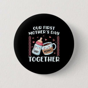 Erster Muttertag zusammen neue Mutter Mummy lustig Button