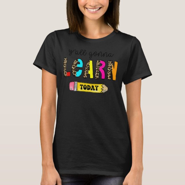 Erster Schullehrer Y'All wird Tod lernen T-Shirt (Vorderseite)