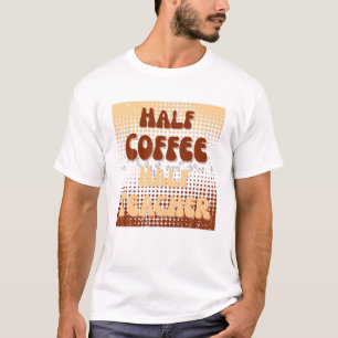 Erster Schultag Halbtagskaffee Halbwertszeit Lehre T-Shirt