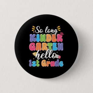 Erster Schultag So lange Kindergarten Hallo 1. Button