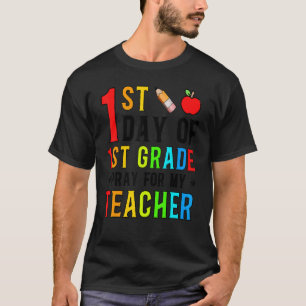 Erster Tag der 1. Klasse beten für meinen Lehrer z T-Shirt