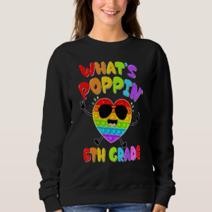 Erster Tag des Pops der 6. Klasse, es push it fidg Sweatshirt