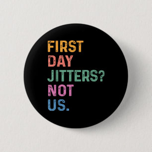 Erster Tag Nervosität_ Nicht Wir Lustiger Rückkehr Button