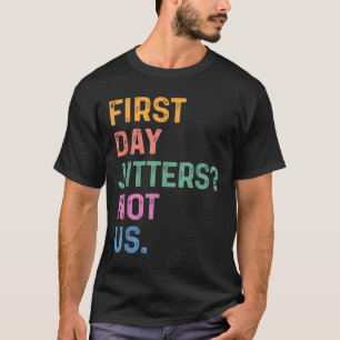 Erster Tag Zittern_ Nicht Uns Lustiger Rückkehr Zu T-Shirt