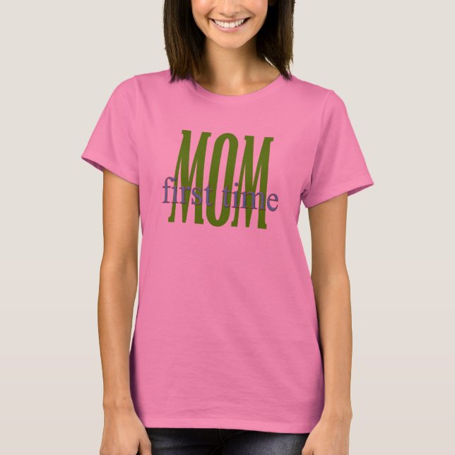 Erstes Mal-Mama-Geschenk-T - Shirt (Vorderseite)