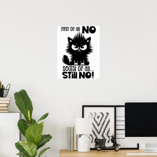 Erstmal kein lustiges Katzenliebhaber-Geschenk Poster