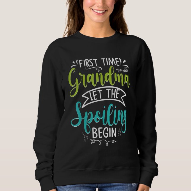 Erstmals Oma Ließ die Verwöhnzeit am 1. Sweatshirt (Vorderseite)