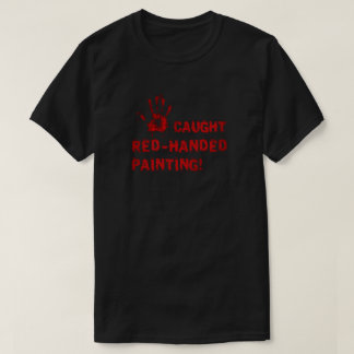 Ertappt beim Malen! T-Shirt