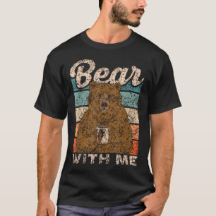Ertrage Mich Tierwitz Bärenliebhaber T-Shirt